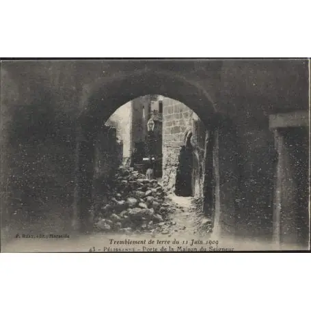 Carte postale 13 - Pelissanne - Porte de la maison du seigneur - Tremblement de 1909 Offre Exclusive