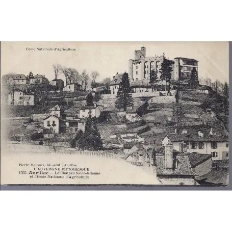 Affaire À Saisir Carte postale 15 - Aurillac - Chateau et ecole nationale