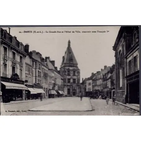 Carte postale 28 - Dreux - La Grande rue et l' Hotel de Ville, construit sous Francois 1e... Affaire À Saisir